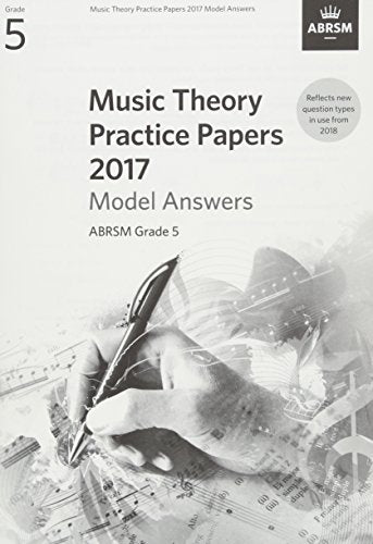 Music Theory Practice Papers 2017 Model Answers, ABRSM Grade 5