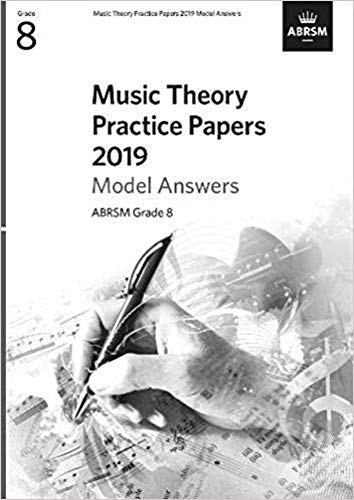 Music Theory Practice Papers 2019 Model Answers, ABRSM Grade 8