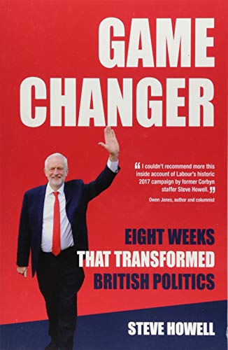 GAME CHANGER Eight Weeks That Transformed British Politics