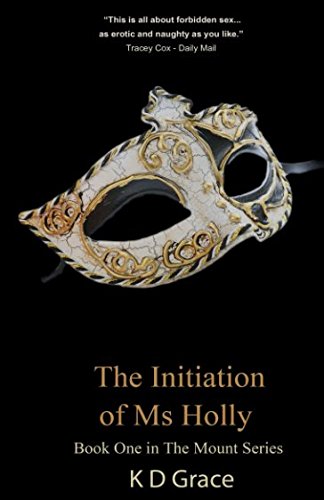 The Initiation of Ms Holly: an erotic book for women, men and couples looking for lip-biting easy-to-read erotica