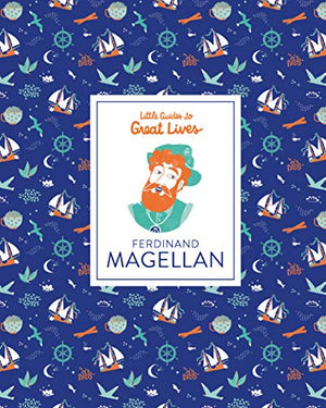 Little Guides to Great Lives: Ferdinand Magellan