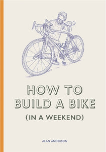 How to Build a Bike (in a Weekend) 