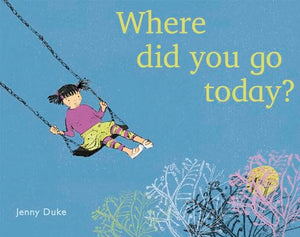 Where Did You Go Today?