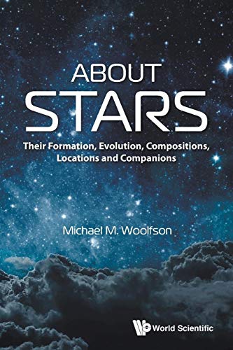 About Stars: Their Formation, Evolution, Compositions, Locations And Companions