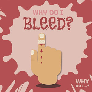 Why Do I Bleed? 