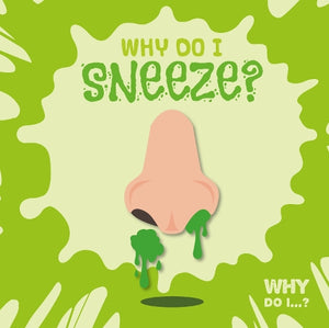 Why Do I Sneeze? 