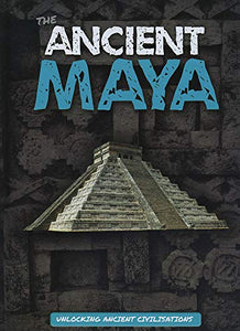 The Ancient Maya 