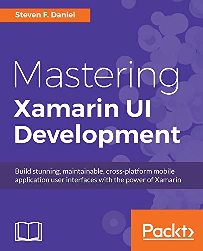 Mastering Xamarin UI Development