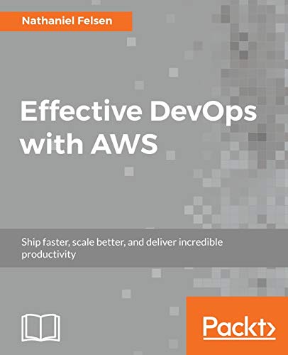 Effective DevOps with AWS