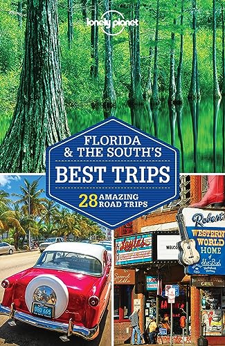 Lonely Planet Florida & the South's Best Trips