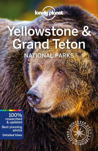 Lonely Planet Yellowstone & Grand Teton National Parks