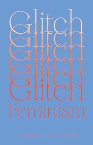 Glitch Feminism 