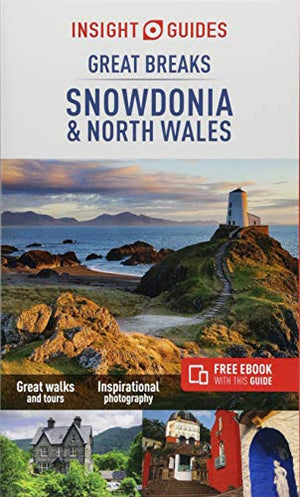 Insight Guides Great Breaks Snowdonia & North Wales (Travel Guide with Free eBook)