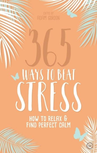 365 Ways to Beat Stress