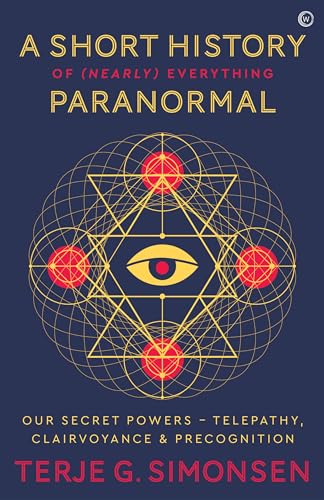 A Short History of (Nearly) Everything Paranormal