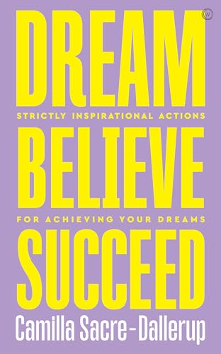 Dream, Believe, Succeed