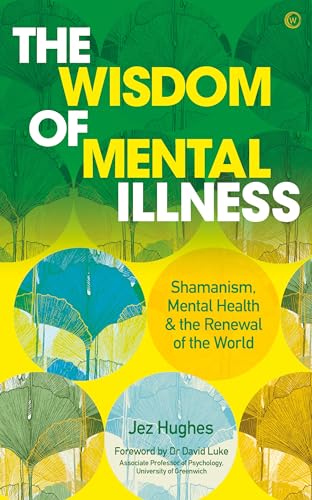 The Wisdom of Mental Illness