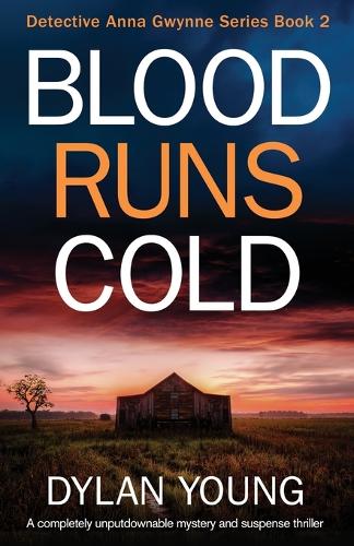 Blood Runs Cold: A completely unputdownable mystery and suspense thriller (Detective Anna Gwynne Series)