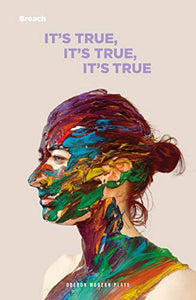 It's True, It's True, It's True 