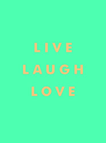Live, Laugh, Love