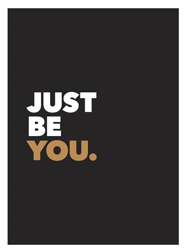 Just Be You