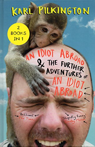 An Idiot Abroad & The Further Adventures of An Idiot Abroad - 2 Books in 1