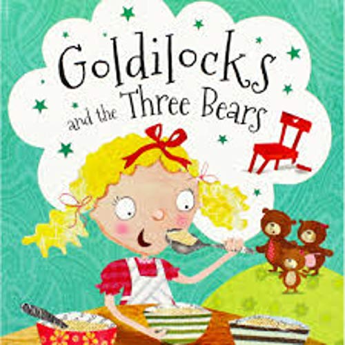 Goldilocks and the Three Bears