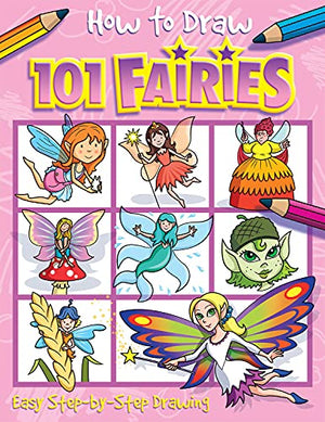 How to Draw 101 Fairies - A Step By Step Drawing Guide for Kids