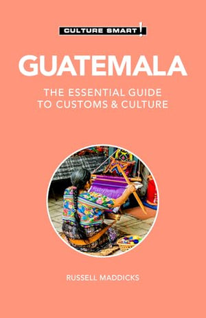 Guatemala - Culture Smart!