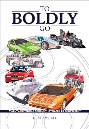 To Boldly Go  Twenty Six Vehicle Designs That Dared to be Different