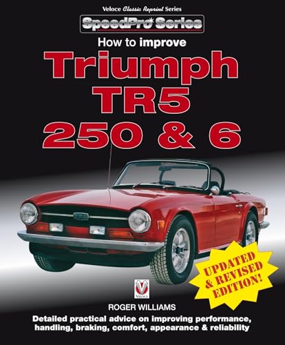 How to Improve Triumph Tr5, 250 & 6 - Updated & Revised Edition!