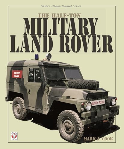 The The Half-Ton Military Land Rover