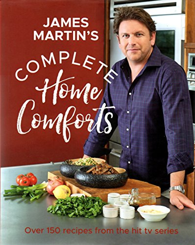 James Martins Complete Home Comforts
