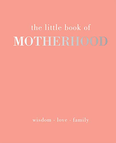 The Little Book of Motherhood