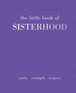 The Little Book of Sisterhood 