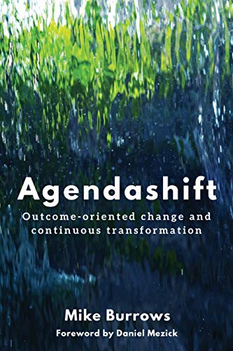 Agendashift: Outcome-oriented change and continuous transformation