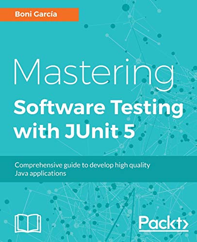 Mastering Software Testing with JUnit 5