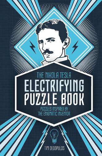 The Nikola Tesla Electrifying Puzzle Book