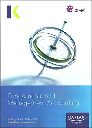 BA2 FUNDAMENTALS OF MANAGEMENT ACOUNTING - EXAM PRACTICE KIT