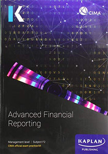 F2 ADVANCED FINANCIAL REPORTING - EXAM PRACTICE KIT 