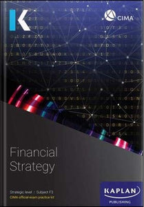 F3 FINANCIAL STRATEGY - EXAM PRACTICE KIT 