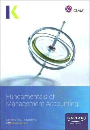 BA2 FUNDAMENTALS OF MANAGEMENT ACCOUNTING - STUDY TEXT