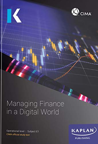 E1 MANAGING FINANCE IN A DIGITAL WORLD - STUDY TEXT