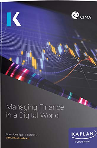 E1 MANAGING FINANCE IN A DIGITAL WORLD - EXAM PRACTICE KIT