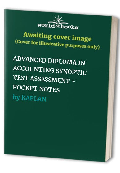 ADVANCED DIPLOMA IN ACCOUNTING SYNOPTIC TEST ASSESSMENT - POCKET NOTES