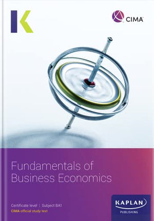 BA1 FUNDAMENTALS OF BUSINESS ECONOMICS - STUDY TEXT