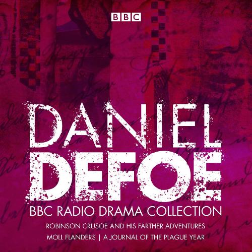 The Daniel Defoe BBC Radio Drama Collection