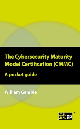 The Cybersecurity Maturity Model Certification (CMMC)