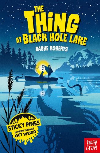 Sticky Pines: The Thing At Black Hole Lake