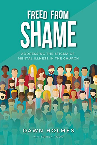 Freed From Shame - Addressing the stigma of mental illness in the Church